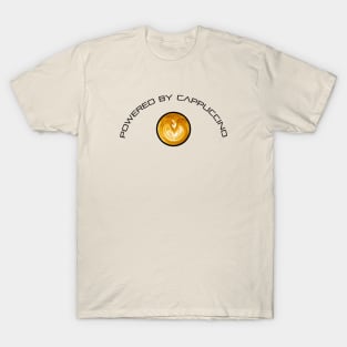 POWERED BY CAPPUCCINO T-Shirt